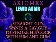 (ASMR LEWD AUDIO) Hombre heterosexual quiere que un hombre gay acaricie su polla con él y se corra